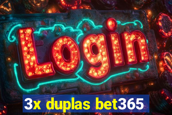 3x duplas bet365